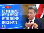 Ed Miliband: We'll work with Trump on climate