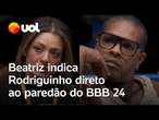 BBB 24: Rodriguinho, Fernanda e Lucas estão no paredão; vídeo mostra Beatriz indicando cantor