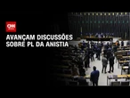 Governo e oposição medem forças com PL da Anistia | CNN NOVO DIA