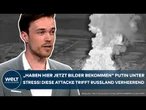 UKRAINE-KRIEG: "Haben jetzt Bilder bekommen" Putin unter Stress! Diese Attacke trifft verheerend