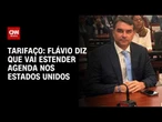 Flávio diz que estenderá agenda nos EUA para novas reuniões sobre tarifaço | CNN 360°