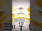 Daylight saving time set to take effect as debate over locking the clock continues