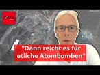"Dann reicht es für etliche Atombomben": Nuklear-Experte mit brisantem Iran-Verdacht