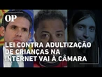 Deputados devem votar nesta semana em projeto de lei contra a 'adultização' de crianças na internet