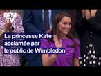 Rare apparition de Kate Middleton, acclamée à Wimbledon