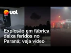 Explosão em fábrica da Enaex Brasil deixa feridos e desaparecidos em Curitiba; veja vídeo
