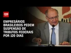 Tarifaço de Trump: Empresários pedem suspensão de tributos federais por 120 dias | CNN 360º