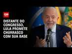 Distante do Congresso, Lula promete churrasco com sua base | CNN 360°