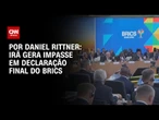 Análise: Irã gerou impasse e quase travou texto final do Brics; entenda | CNN PRIME TIME