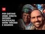 Direita defende pacificação entre Tarcísio de Freitas e Eduardo Bolsonaro | BASTIDORES CNN