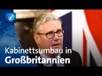 Kabinettsumbau in Großbritannien: Labour-Regierung von Premier Starmer steckt in einer tiefen Krise