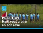 Haïti-Ecosse au Mondial 2026 : les Haïtiens veulent croire au rêve • FRANCE 24