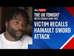 "He said I want to kill" says victim as he recalls Hainault sword attack