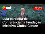 Lula participa de Conferência na Fundação Iniciativa Global Clinton; assista ao vivo