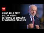 Uribe: Lula deve deixar metas setoriais de emissão de carbono para 2025 | BASTIDORES CNN