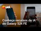 Galaxy S24 FE: conheça alguns dos recursos de IA do celular da Samsung