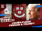 TRUMP, MES A MES | ¿Quién puede parar al presidente de EE UU? | EL PAÍS