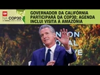 Governador da Califórnia vai à COP30 em meio a boicote de Trump à cúpula | CNN PRIME TIME
