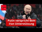 Putin verspricht dem Iran Unterstützung: Jetzt kommt die zweite Weltmacht ins Spiel
