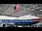 Trump exhibe el nuevo Air Force One, un Boeing valorado en 400 millones de dólares