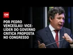 Fim da reeleição faz parte de onda moralista, diz vice-líder do governo na Câmara | CNN 360º