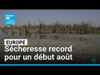 Europe : sécheresse record pour un début août et sur le pourtour méditerranéen • FRANCE 24