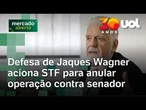 Caso Master: Defesa pede que STF anule aval para ação contra Jaques Wagner