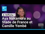 Un premier album pour Camille Yembé, et Aya Nakamura au Stade de France • FRANCE 24