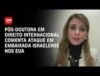 Netanyahu usa ataque em embaixada em prol de seus objetivos, diz especialista | CNN PRIME TIME