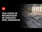 Venezuela: ONU estima R$ 35 bilhões iniciais para reconstrução após terremotos | LIVE CNN