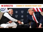 CUMBRE G-7 | REUNIÓN entre TRUMP y MODI | RTVE Noticias