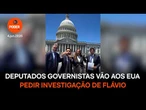 Deputados governistas vão aos EUA pedir investigação de Flávio