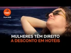 Mulheres que viajam sozinhas podem receber desconto em hotéis