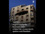 Israele bombarda un condominio a Gaza City: ci sono morti, quattro sono bambini
