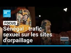 Sénégal : dans le sillage de l'orpaillage, le fléau du trafic sexuel • FRANCE 24