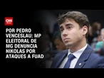 Nikolas Ferreira é denunciado por ataques a ex-prefeito de Belo Horizonte | BASTIDORES CNN