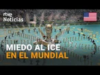 CRECE el MIEDO por PARTE de los MIGRANTES a los controles del ICE en los PARTIDOS del MUNDIAL