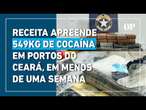 Tráfico internacional: Em menos de uma semana, Receita apreende 549kg de cocaína em portos do Ceará