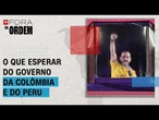 Eleições na América Latina: o que esperar do resultado da Colômbia e Peru | FORA DA ORDEM