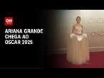 Ariana Grande chega ao Oscar 2025 | CNN BRASIL