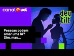 É possível se apaixonar pela IA? 'Existem formas degradantes de amor', diz Dunker