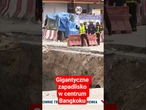 Gigantyczne zapadlisko w centrum Bangkoku. Dziura ma 50 m głębokości!