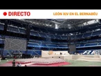DIRECTO | ENCUENTRO del PAPA con la IGLESIA de MADRID en el SANTIAGO BERNABÉU