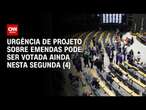 Urgência de projeto sobre emendas pode ser votada ainda nesta segunda (4) | CNN Arena