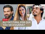 Autoestima: necessária ou modismo de Internet? | Pause O POVO