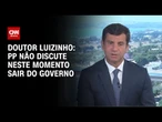 PP não discute neste momento sair do governo, diz líder do partido | BASTIDORES CNN