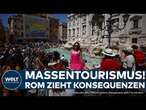 ROM: Sie sind es leid - extremer Tourismus am Trevi-Brunnen | Gebühr gegen Besucherscharen