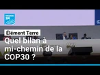 Deuxième semaine de négociations à Belem : quel bilan à mi-chemin de la COP30 ? • FRANCE 24