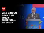 Lula discursa em fórum empresarial em Pequim | CNN NOVO DIA