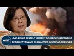 CHINA: "Risiko besteht immer!" Schreckensszenario in der Taiwan-Straße! Peking wird immer aggresiver